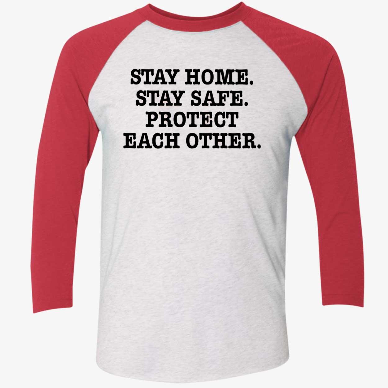 Stay Home Stay Safe Protect Each Other Shirt Stay Home Stay Safe Protect Each Other Shirt