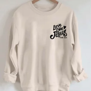 Love Like Jesus Sweatshirt 2 love like Jesus white sweatshirt2.webp
