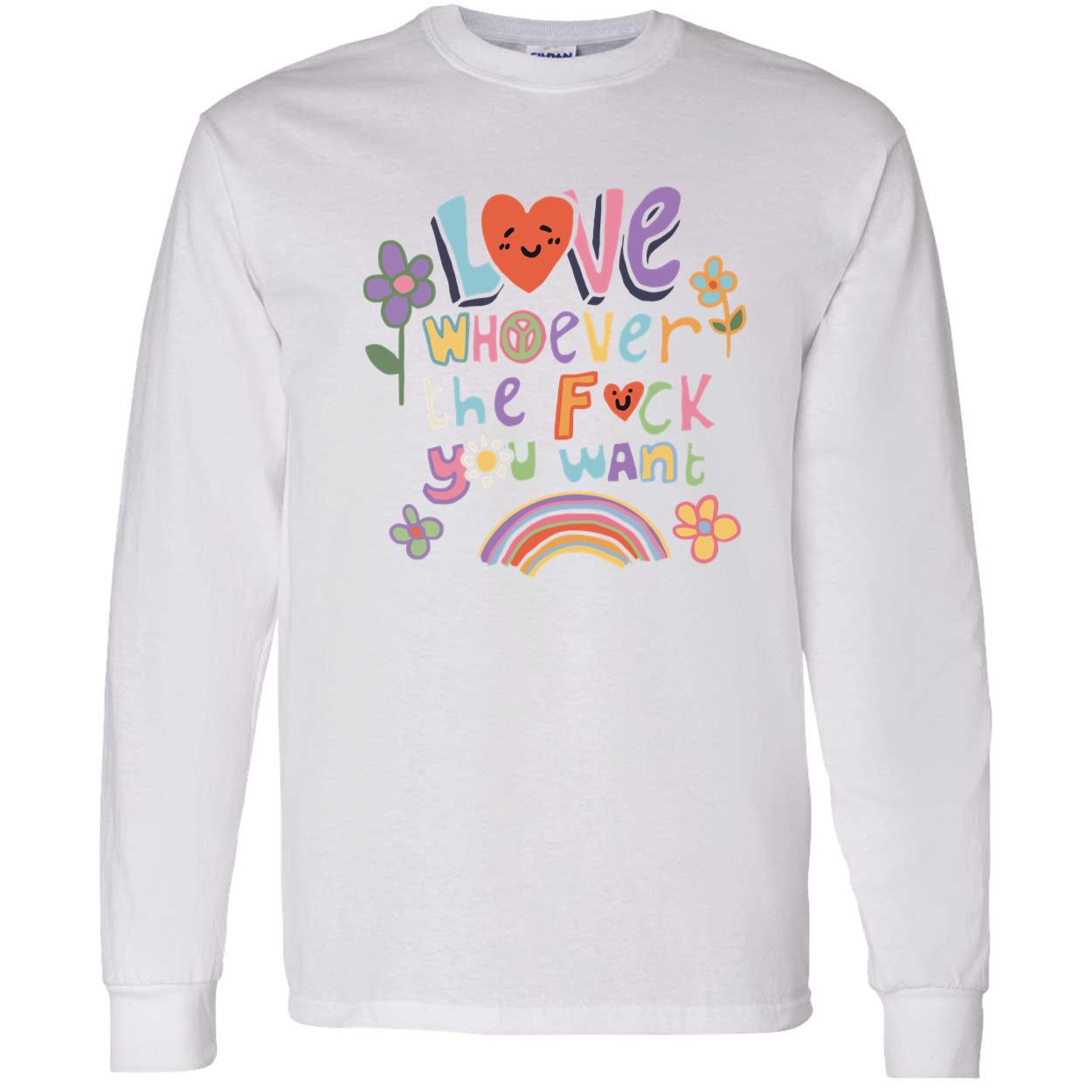 Love Whoever The F*Ck You Want Shirt Love Whoever The F*Ck You Want Shirt