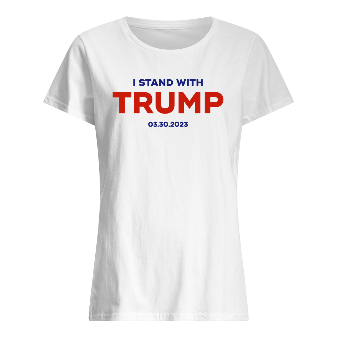 I Stand With Tr*Mp 03 30 2023 Shirt I Stand With Tr*Mp 03 30 2023 Shirt