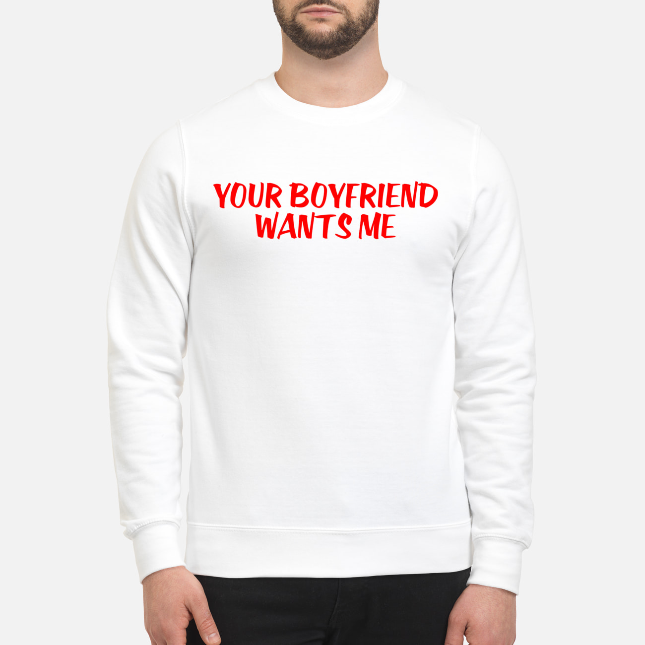You Boyfriend Wants Me Shirt You Boyfriend Wants Me Shirt