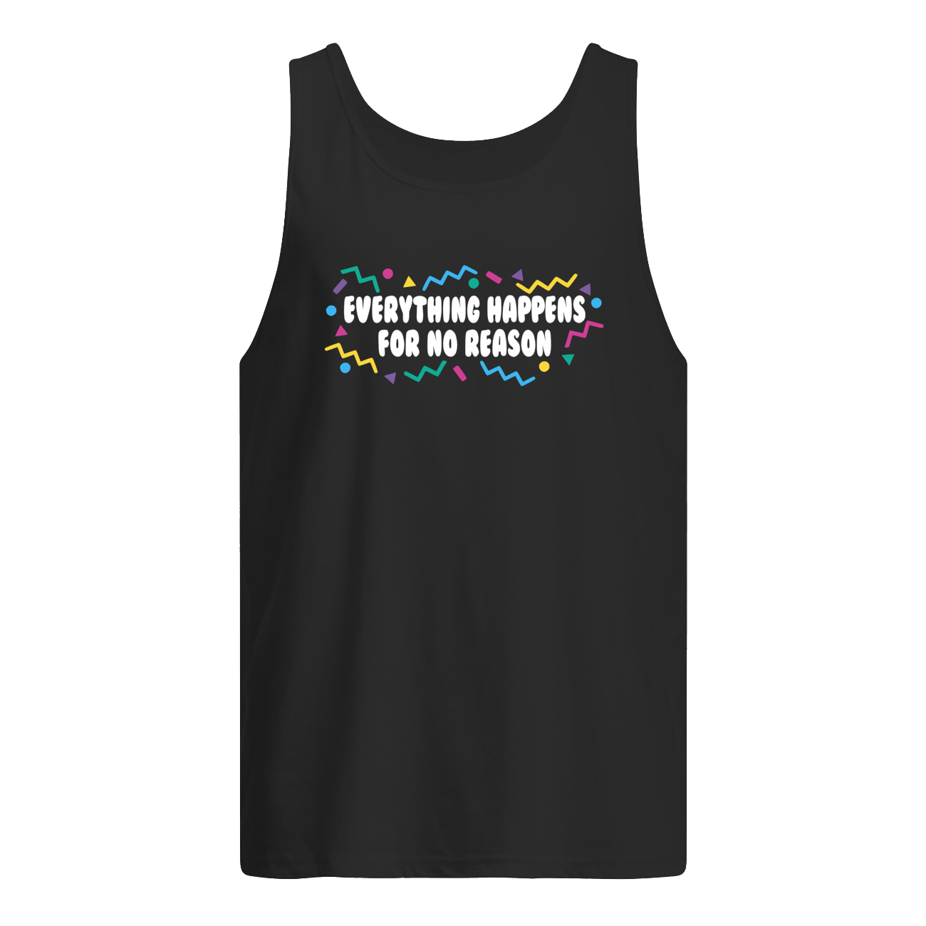 Everything Happens For No Reason Shirt Everything Happens For No Reason Shirt