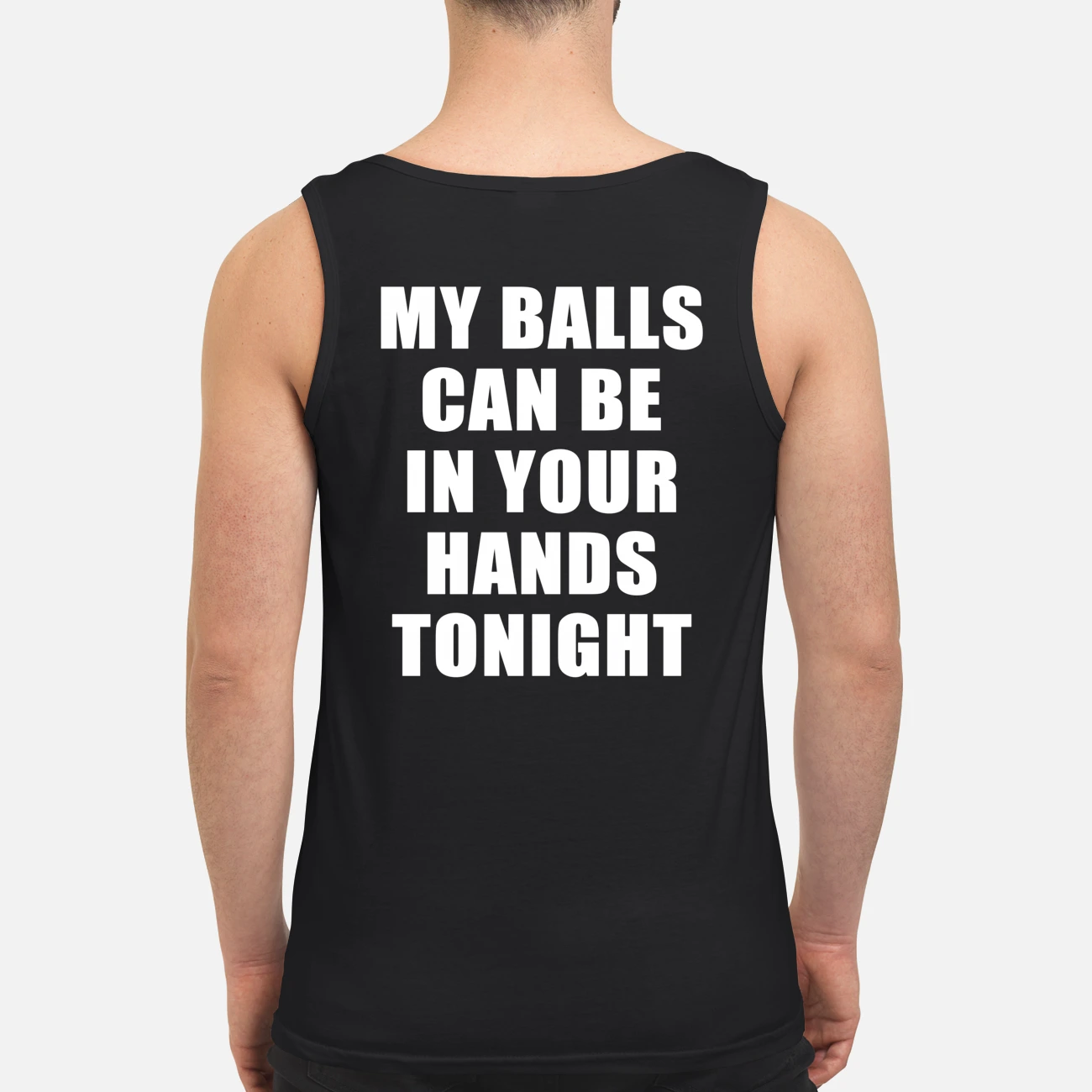My Balls Can Be In Your Hands Tonight Shirt My Balls Can Be In Your Hands Tonight Shirt
