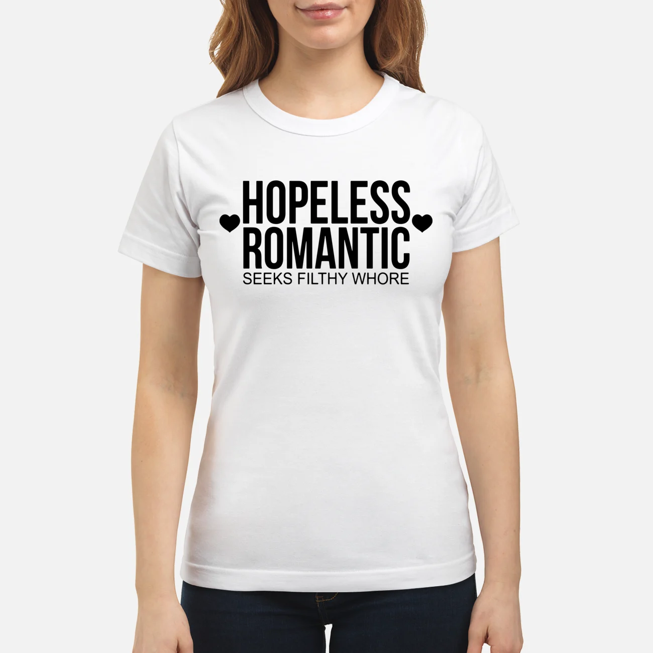 Hopeless Romantic Seeks Filthy Whore Shirt Hopeless Romantic Seeks Filthy Whore Shirt