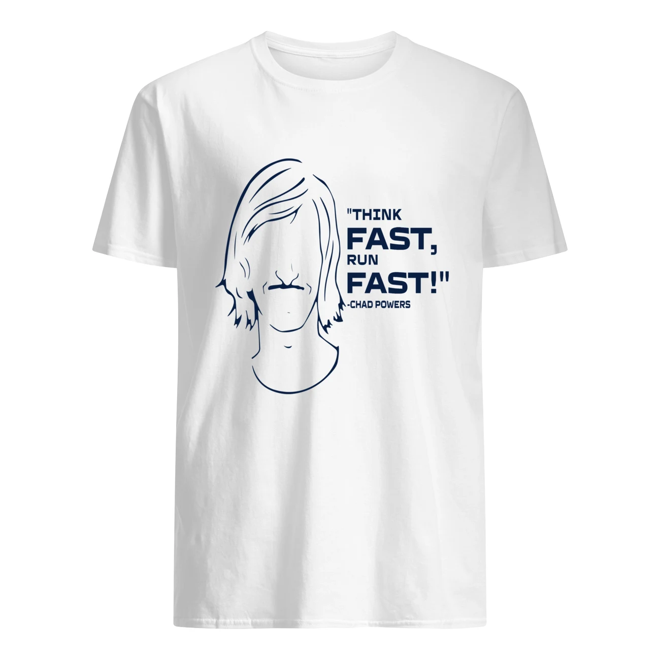 Think Fast Run Fast Chad Powers Shirt Think Fast Run Fast Chad Powers Shirt