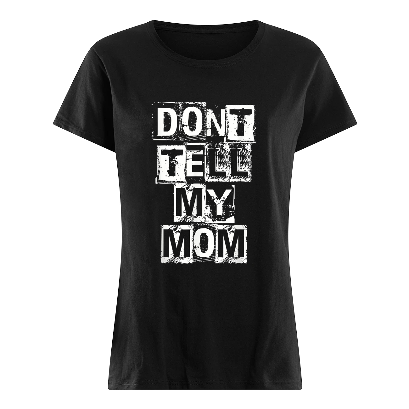 Don’T Tell My Mom Shirt Don’T Tell My Mom Shirt
