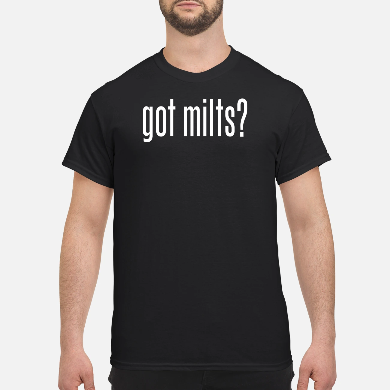 Got Milts Shirt Got Milts Shirt