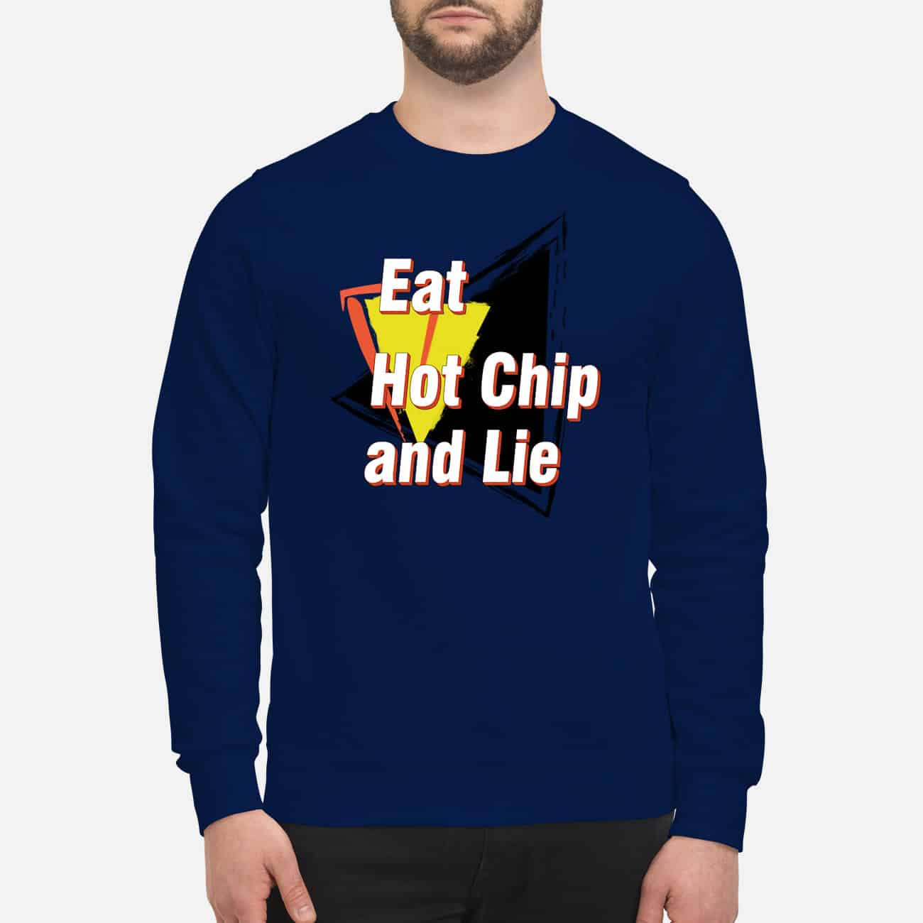 Eat Hot Chip And Lie T-Shirt Eat Hot Chip And Lie T-Shirt