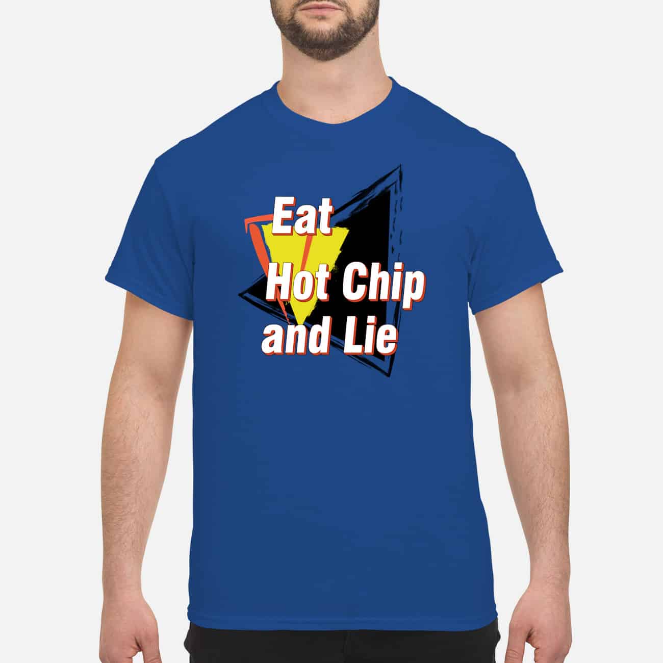 Eat Hot Chip And Lie T-Shirt Eat Hot Chip And Lie T-Shirt