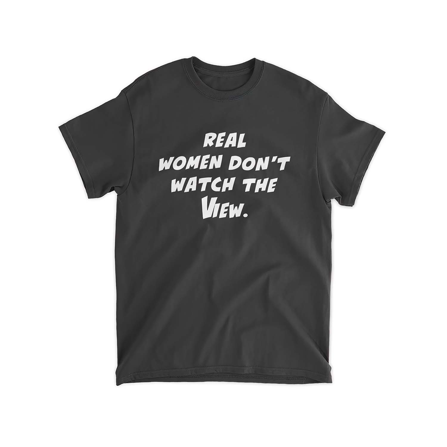 Real Women Don’T Watch The View Shirt Real Women Don’T Watch The View Shirt