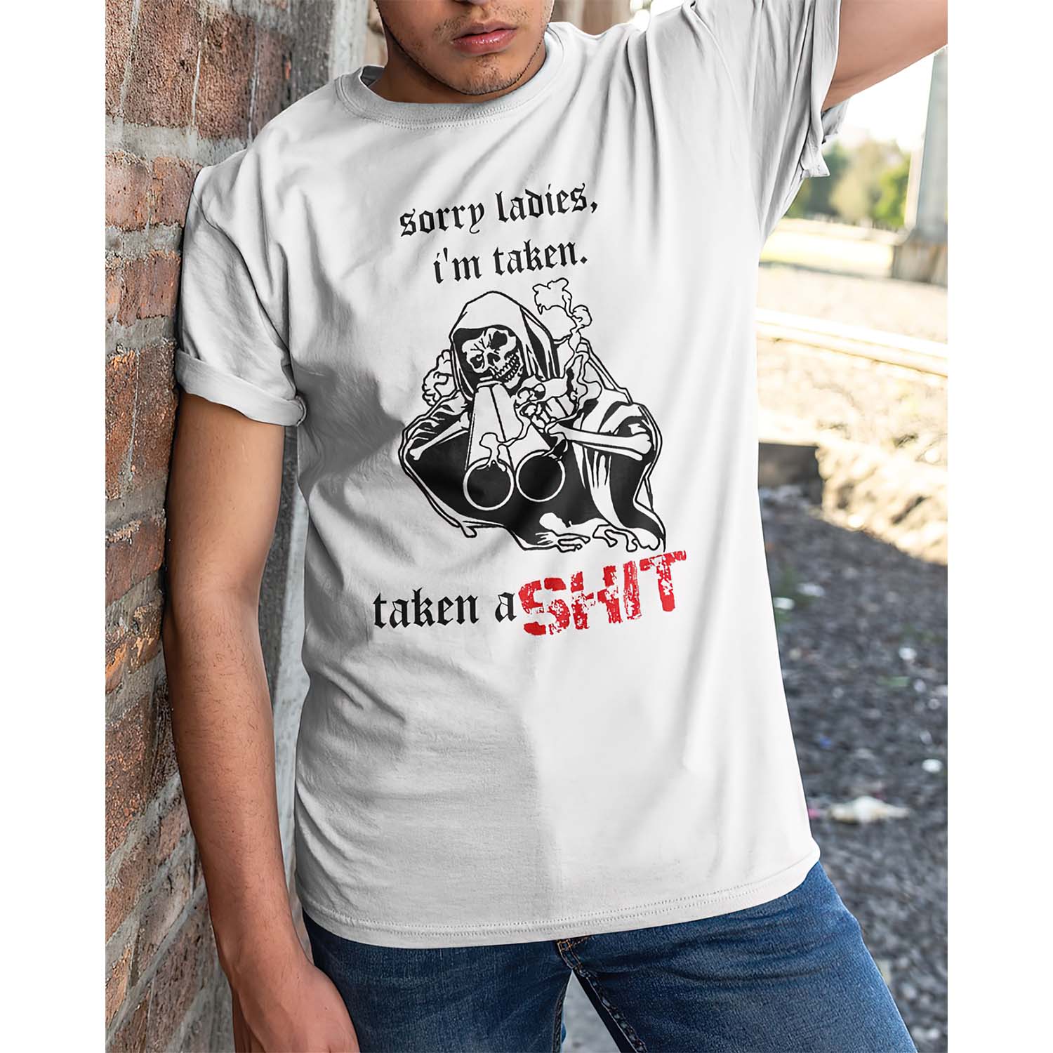 Sorry Ladies I’M Taken Taken A Sh*T Shirt Sorry Ladies I’M Taken Taken A Sh*T Shirt