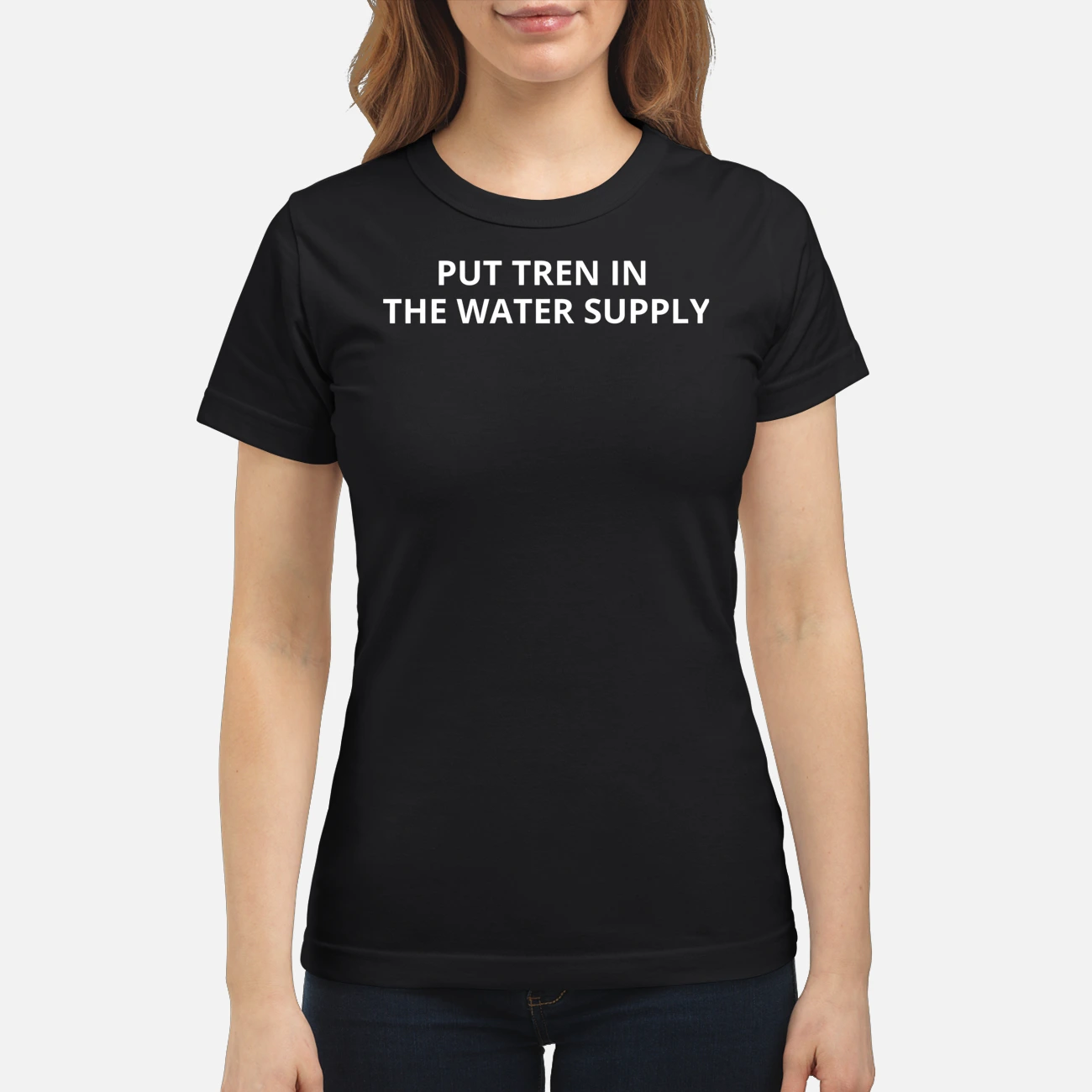 Put Tren In The Water Supply Shirt Put Tren In The Water Supply Shirt