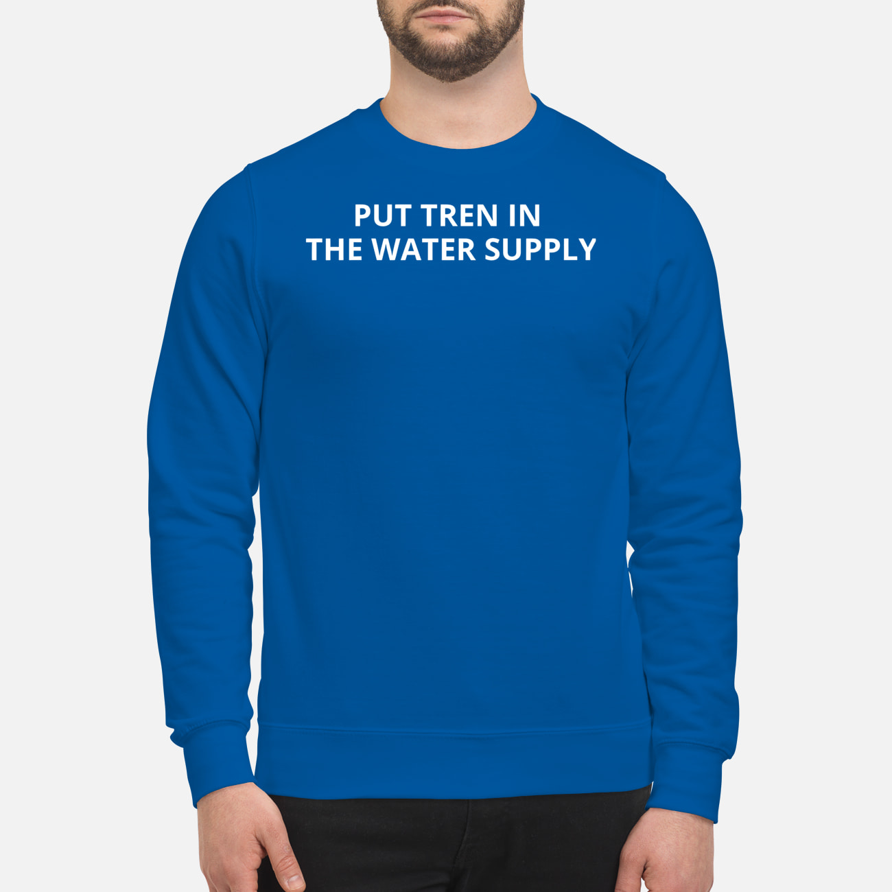 Put Tren In The Water Supply Shirt Put Tren In The Water Supply Shirt