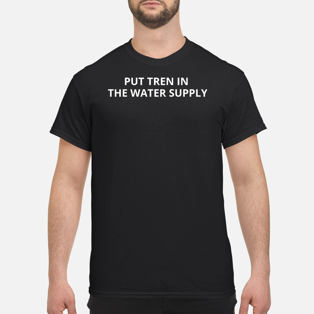 Put Tren In The Water Supply Shirt Put Tren In The Water Supply Shirt