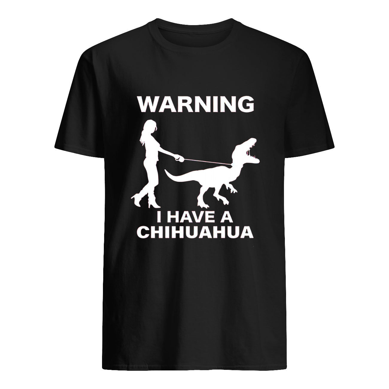 Warning I Have A Chihuahua Shirt