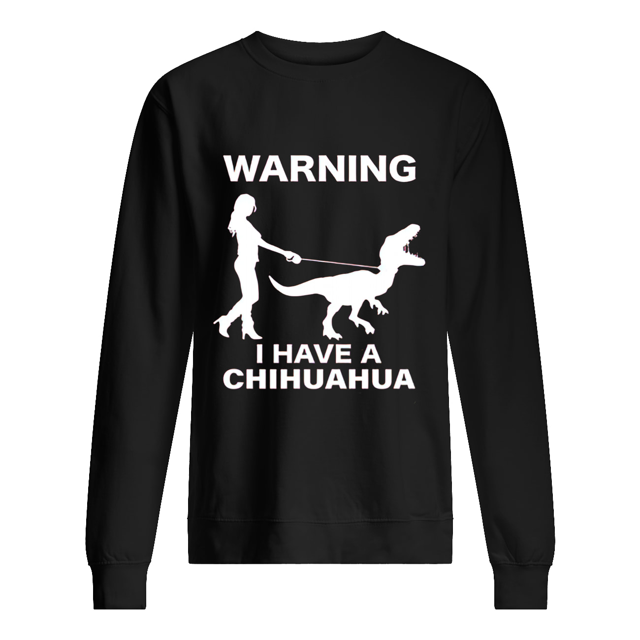 Warning I Have A Chihuahua Shirt Warning I Have A Chihuahua Shirt