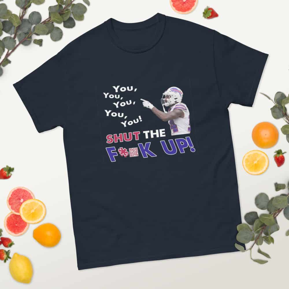 Stefon Diggs You You You You You Shut The F*Ck Up Shirt Stefon Diggs You You You You You Shut The F*Ck Up Shirt