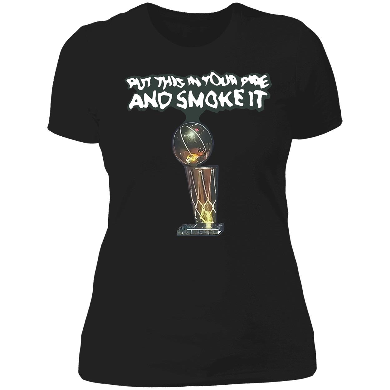 Put This In Your Pipe And Smoke It Shirt Put This In Your Pipe And Smoke It Shirt