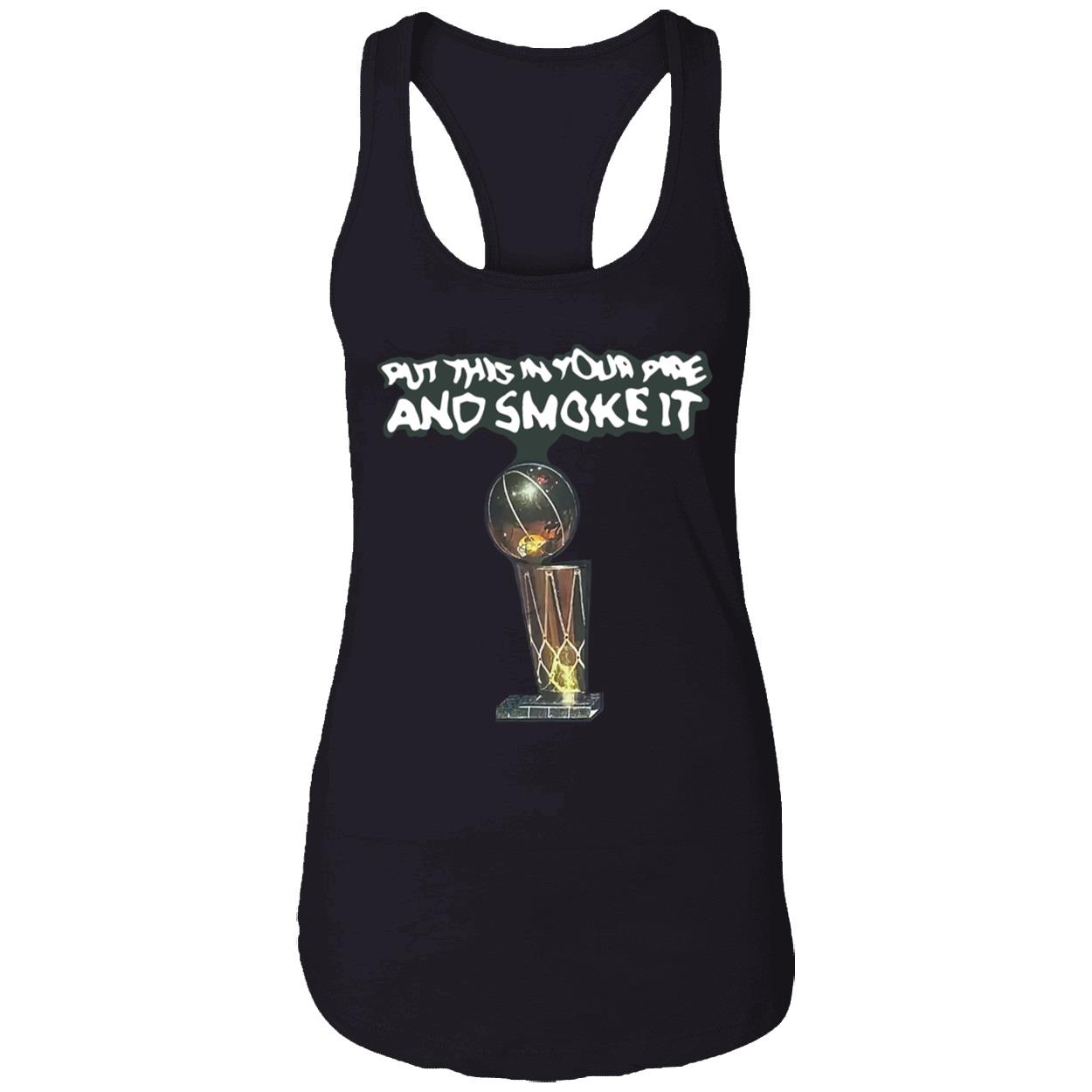 Put This In Your Pipe And Smoke It Shirt Put This In Your Pipe And Smoke It Shirt