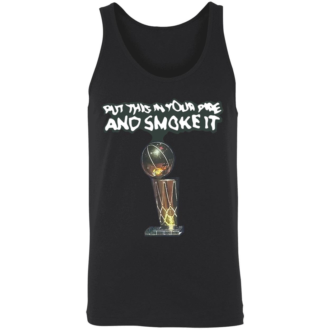 Put This In Your Pipe And Smoke It Shirt Put This In Your Pipe And Smoke It Shirt