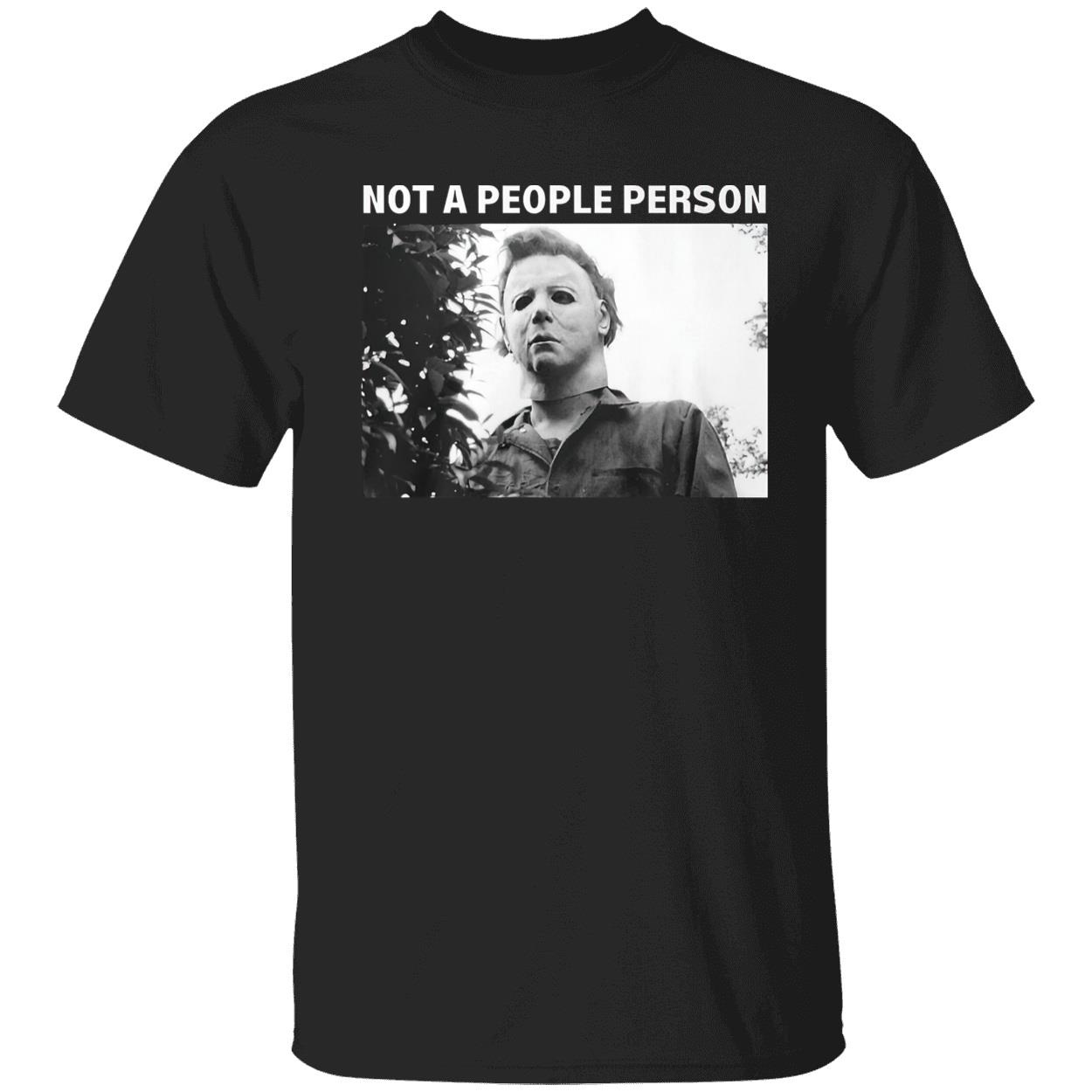 Michael Myers Not A People Person Shirt Michael Myers Not A People Person Shirt