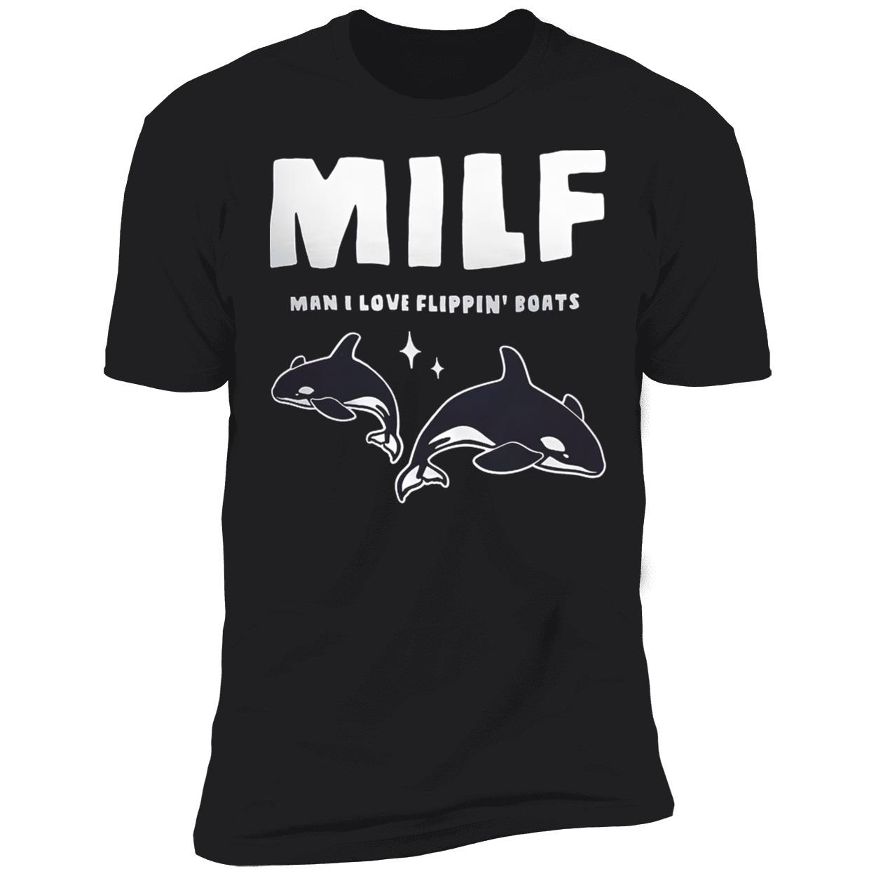 Milf Man I Love Flippin Boats Shirt Milf Man I Love Flippin Boats Shirt