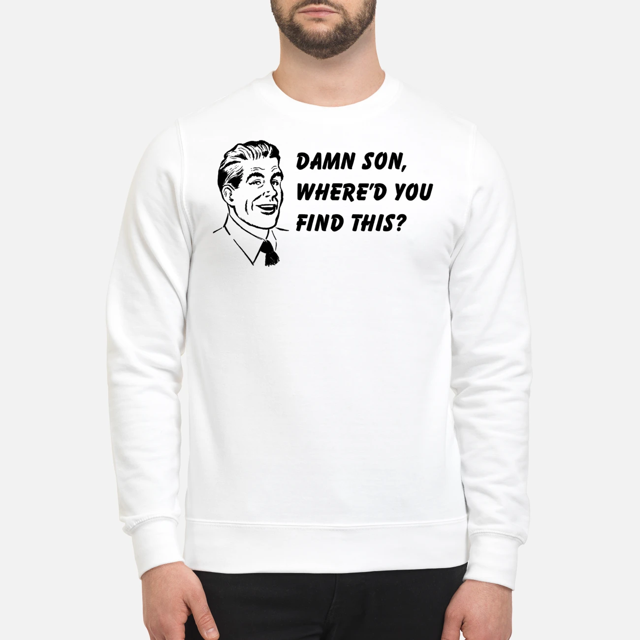 Damn Son Where’D You Find This Shirt Damn Son Where’D You Find This Shirt