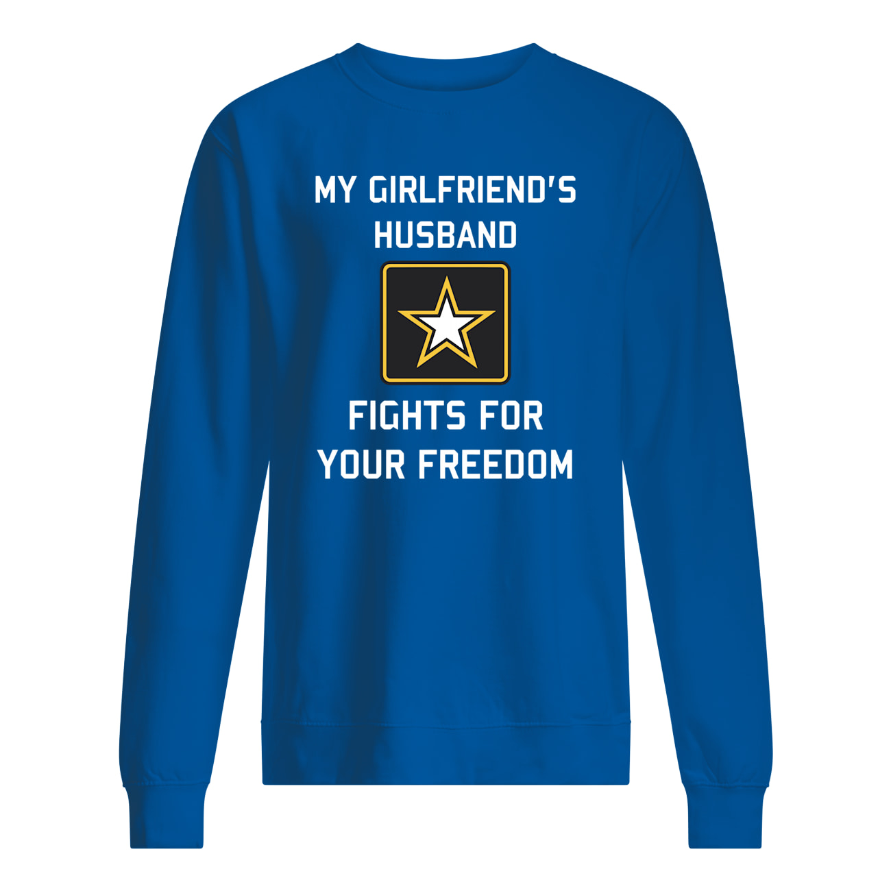 My Girlfriend’S Husband Fights For Your Freedom Shirt My Girlfriend’S Husband Fights For Your Freedom Shirt