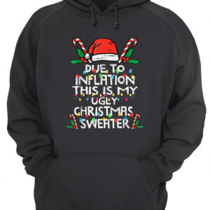 Due To Inflation This Is My Ugly Christmas Sweater 4 mljt3rrjy0xzpmjlrnwu 4.jpg