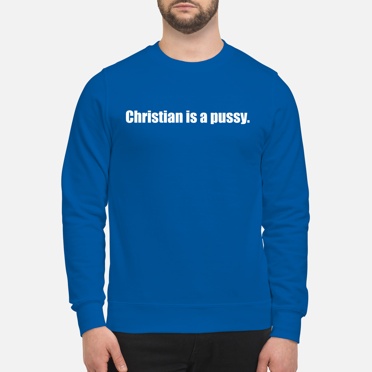Christian Is A P*Ssy Shirt Christian Is A P*Ssy Shirt
