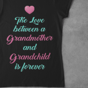 The Love Between A Grandmother And Grandchild Is Forever Shirt
