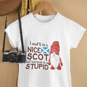 I Want To Be A Nice Scotland Shirt