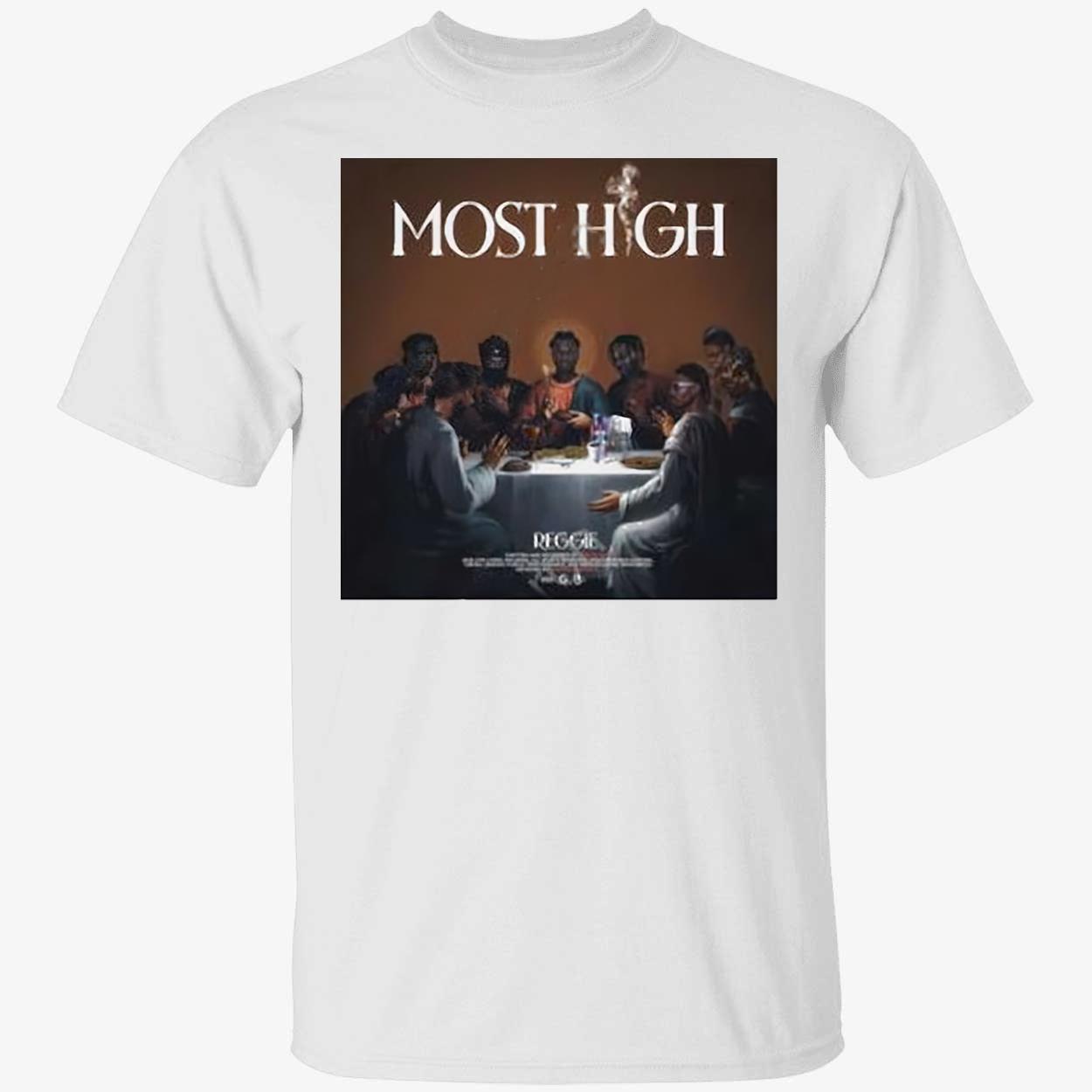 Most High Reggie Shirt Most High Reggie Shirt