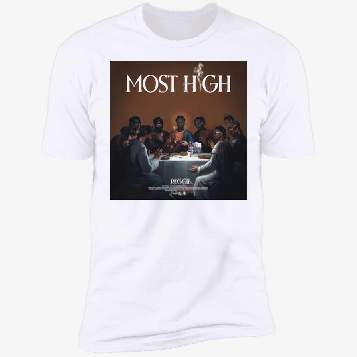 Most High Reggie Shirt Most High Reggie Shirt