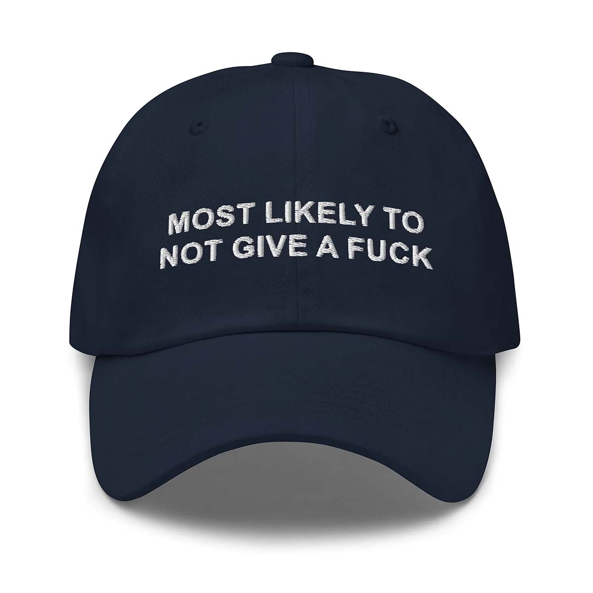 Most Likely To Not Give A F*Ck Hat Most Likely To Not Give A F*Ck Hat