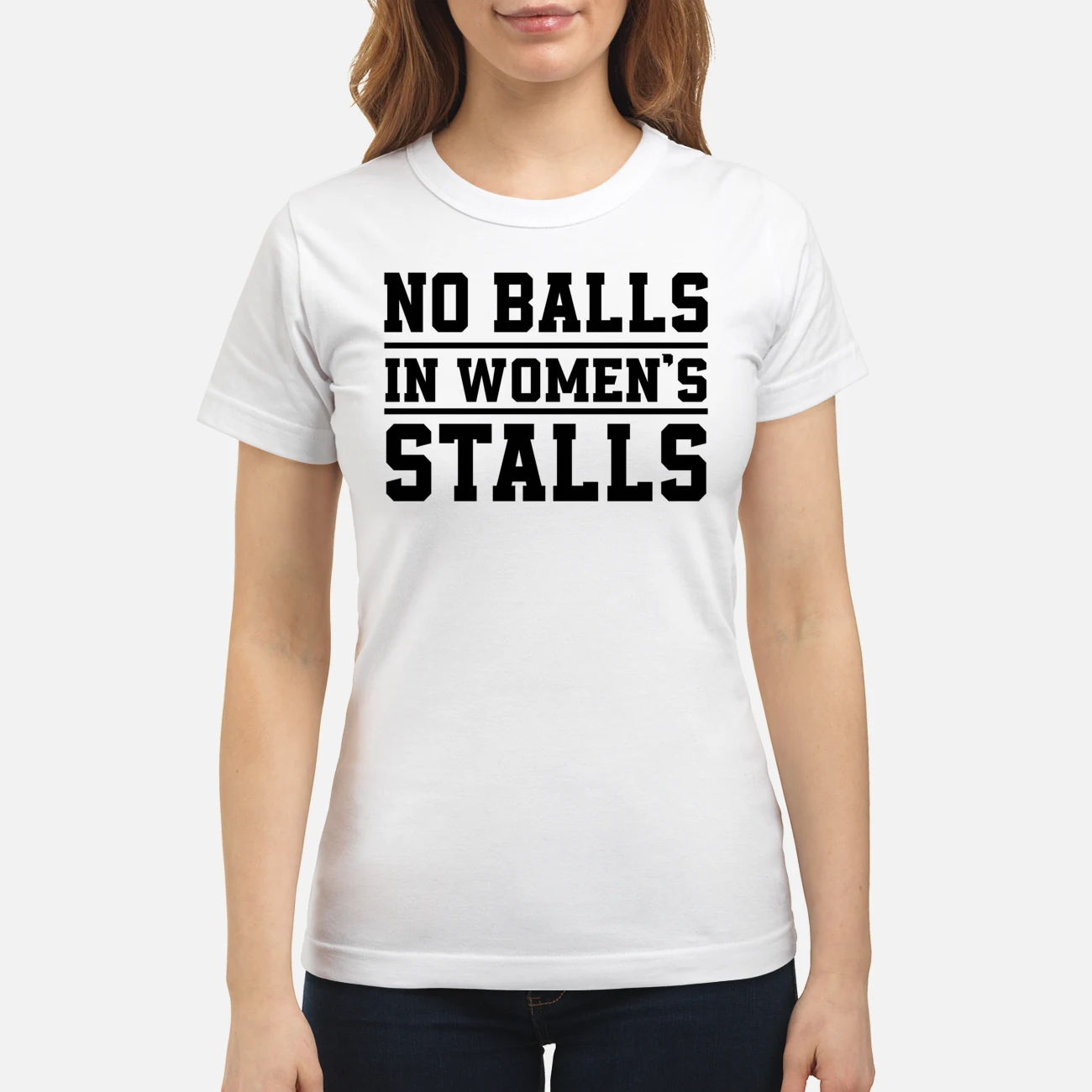 No Balls In Women’S Stalls Shirt No Balls In Women’S Stalls Shirt