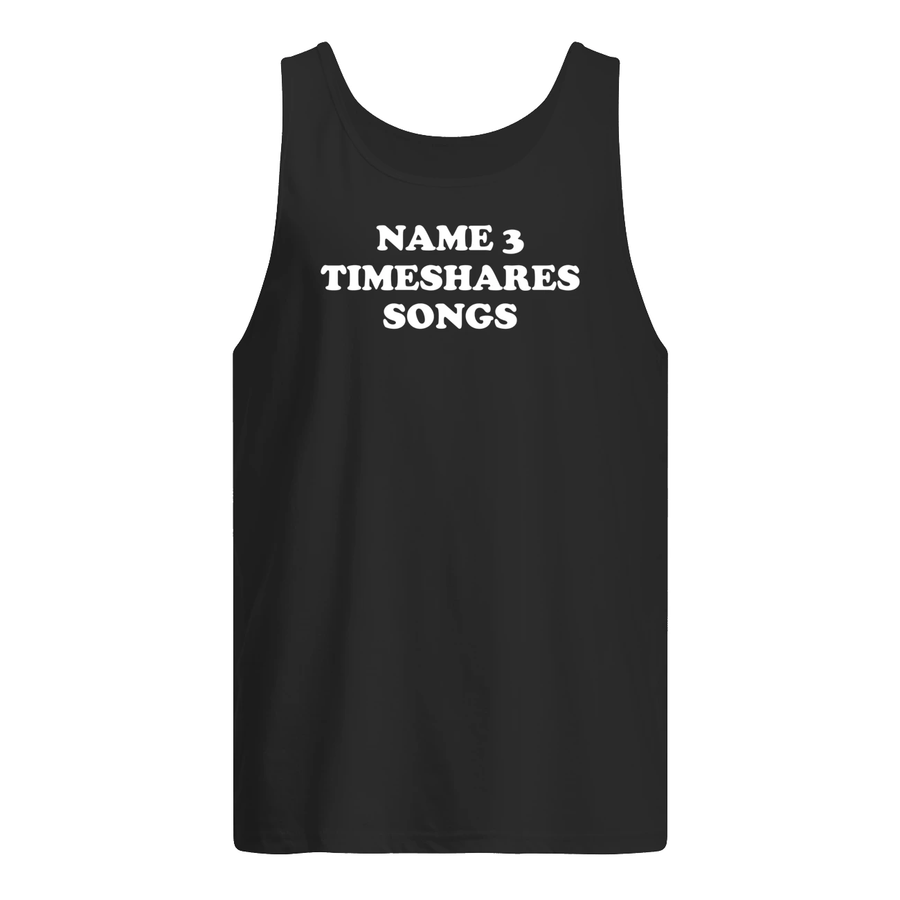Name 3 Timeshares Songs Shirt Name 3 Timeshares Songs Shirt
