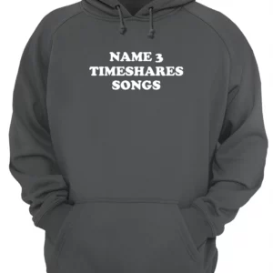 Name 3 Timeshares Songs Shirt 1 mthdzamsnysxzvogr9bd 3 Copy.webp