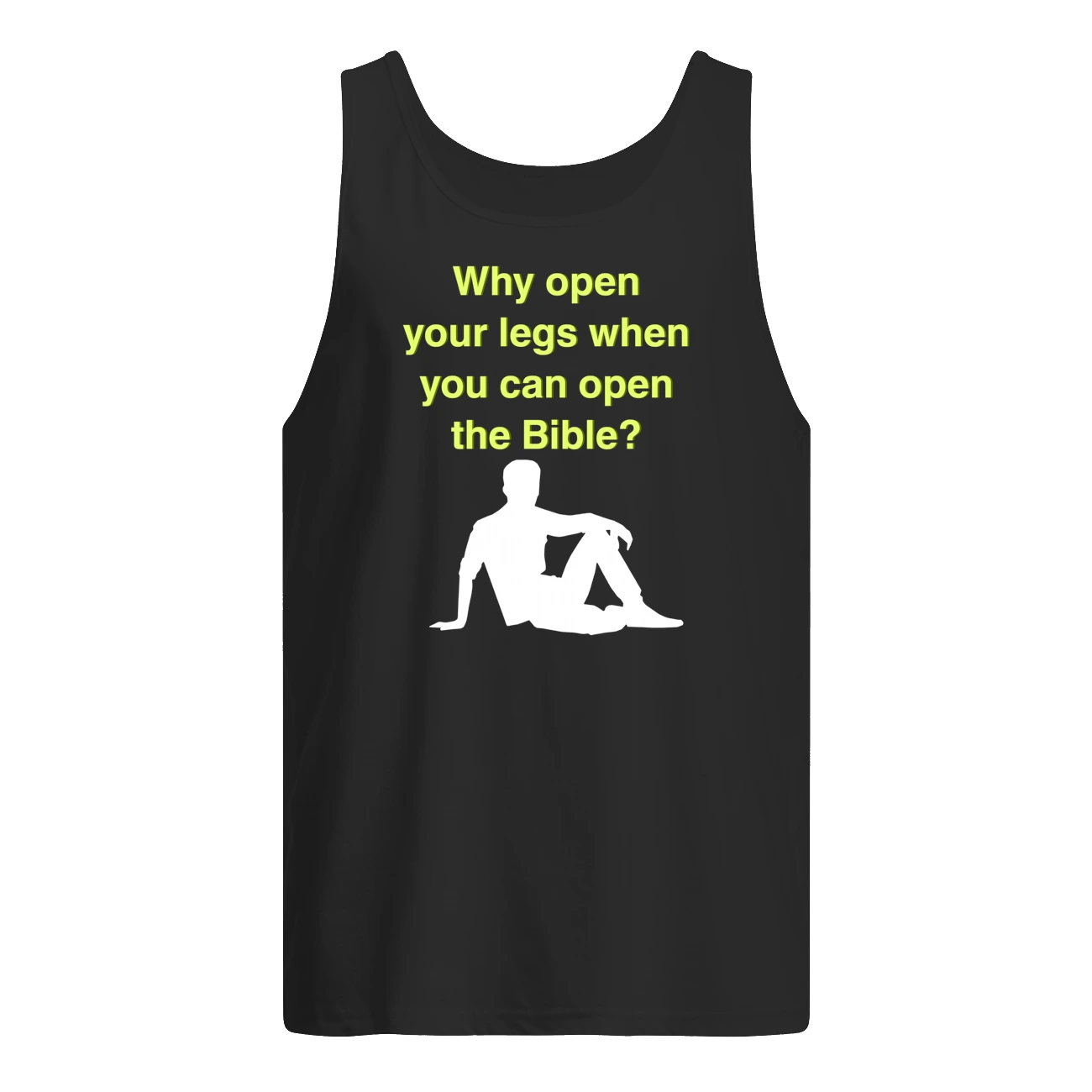 Why Open Your Legs When You Can Open The Bible Shirt Why Open Your Legs When You Can Open The Bible Shirt