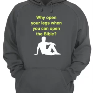 Why Open Your Legs When You Can Open The Bible Shirt 3 mwi7kqcvmvonisloce4x 3.webp