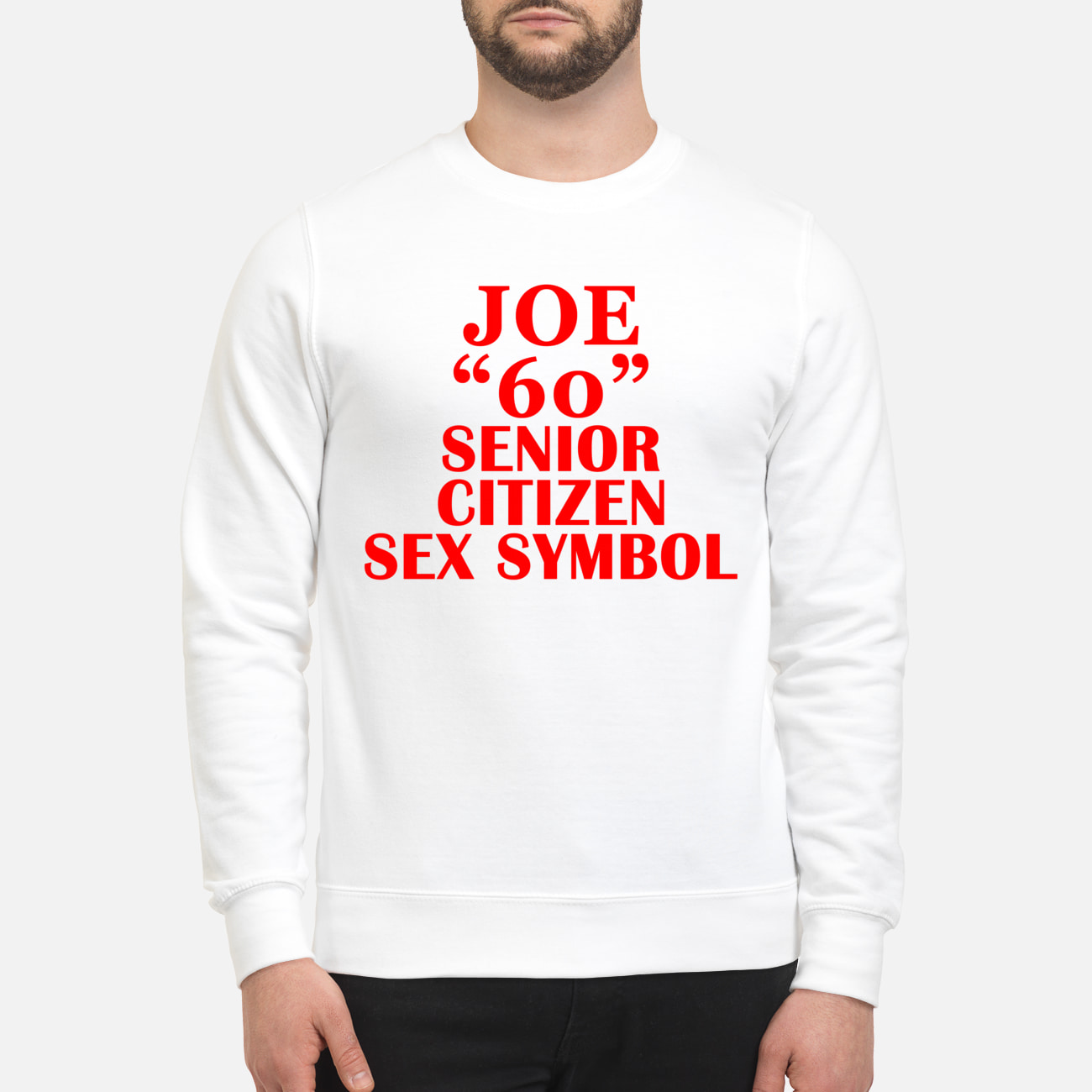 Joe 60 Senior Citizen S*X Symbol Shirt Joe 60 Senior Citizen S*X Symbol Shirt