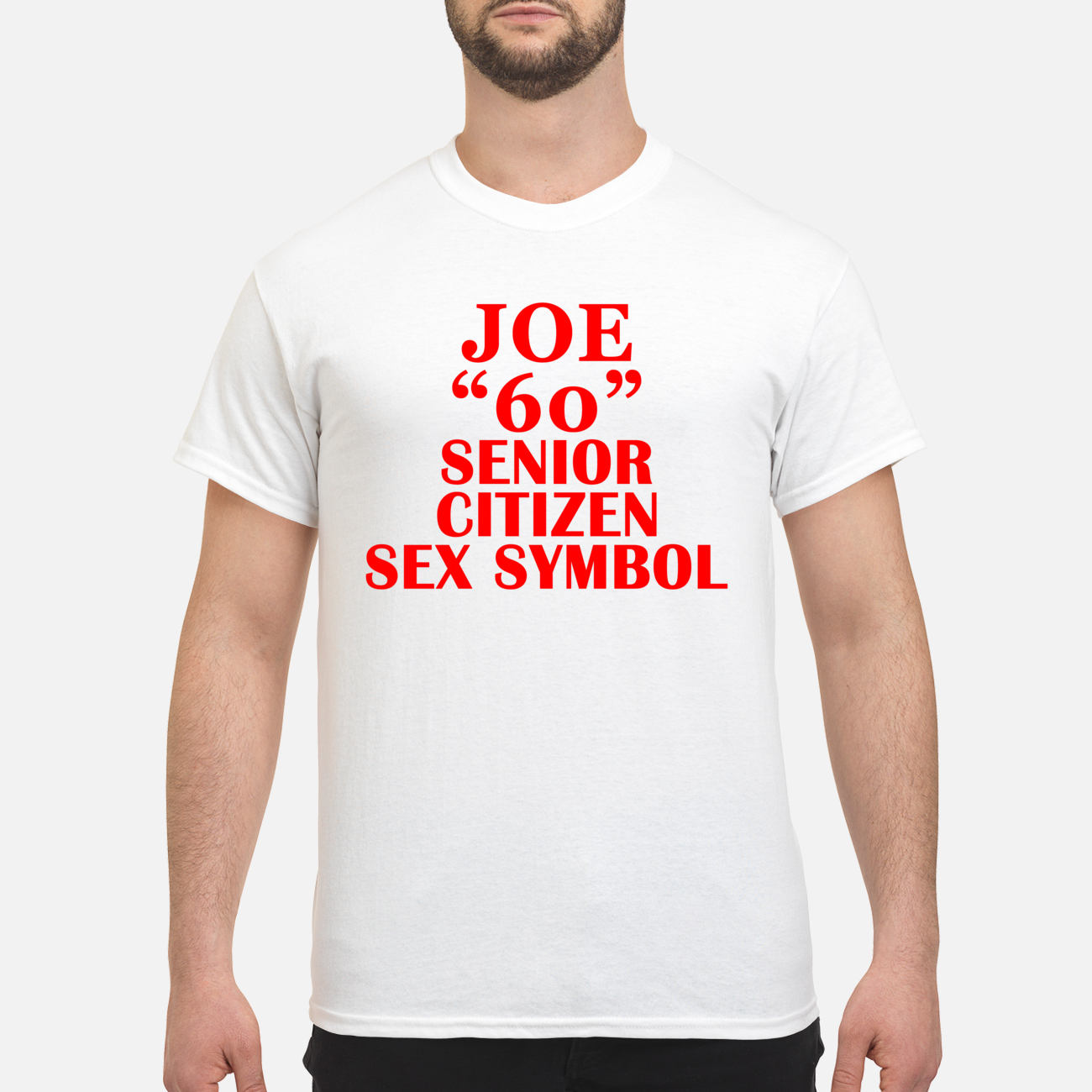 Joe 60 Senior Citizen S*X Symbol Shirt