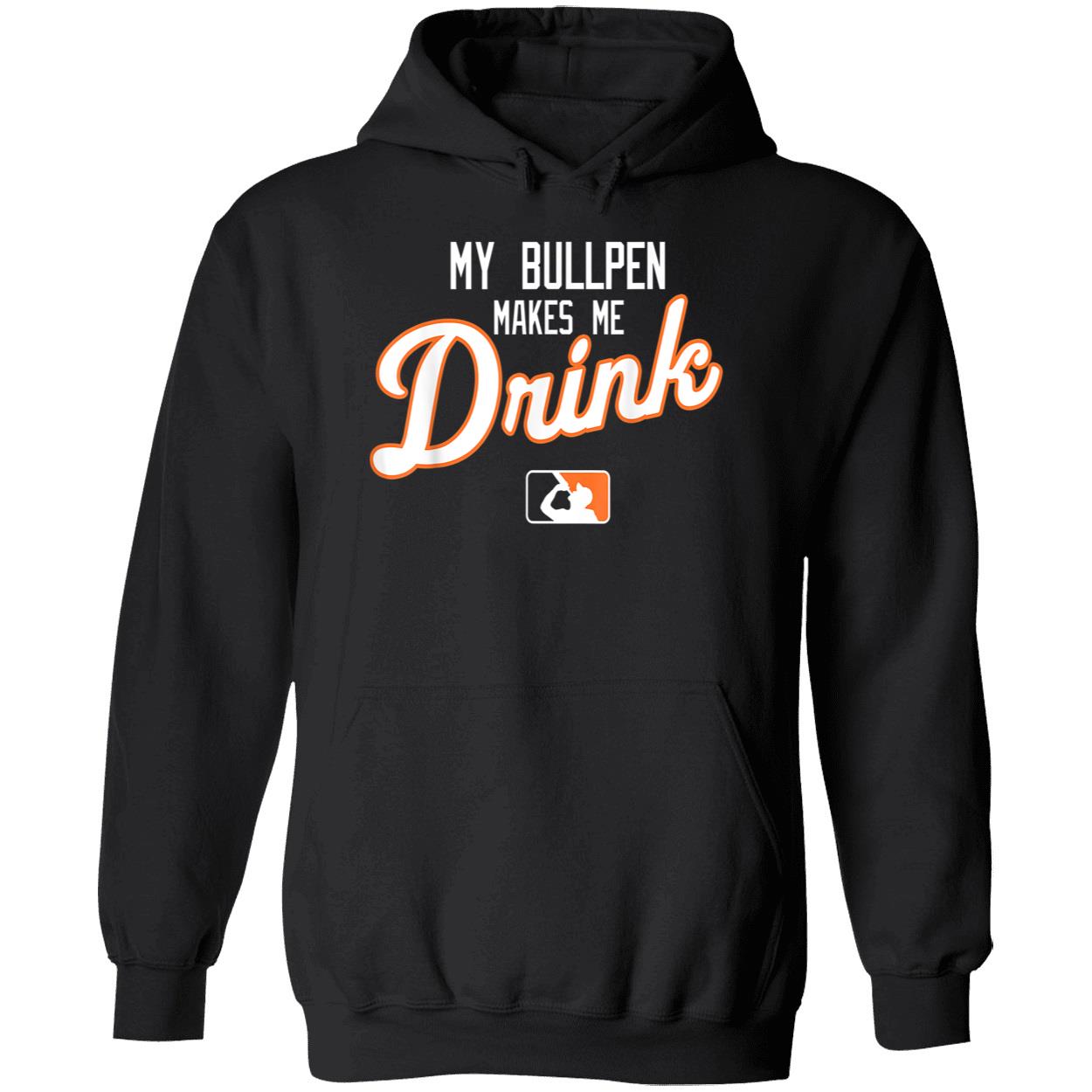 My Bullpen Makes Me Drink Shirt My Bullpen Makes Me Drink Shirt