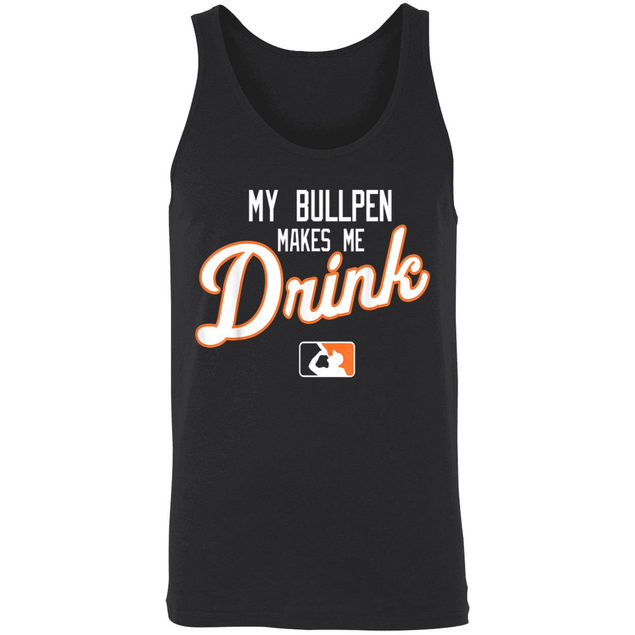 My Bullpen Makes Me Drink Shirt My Bullpen Makes Me Drink Shirt