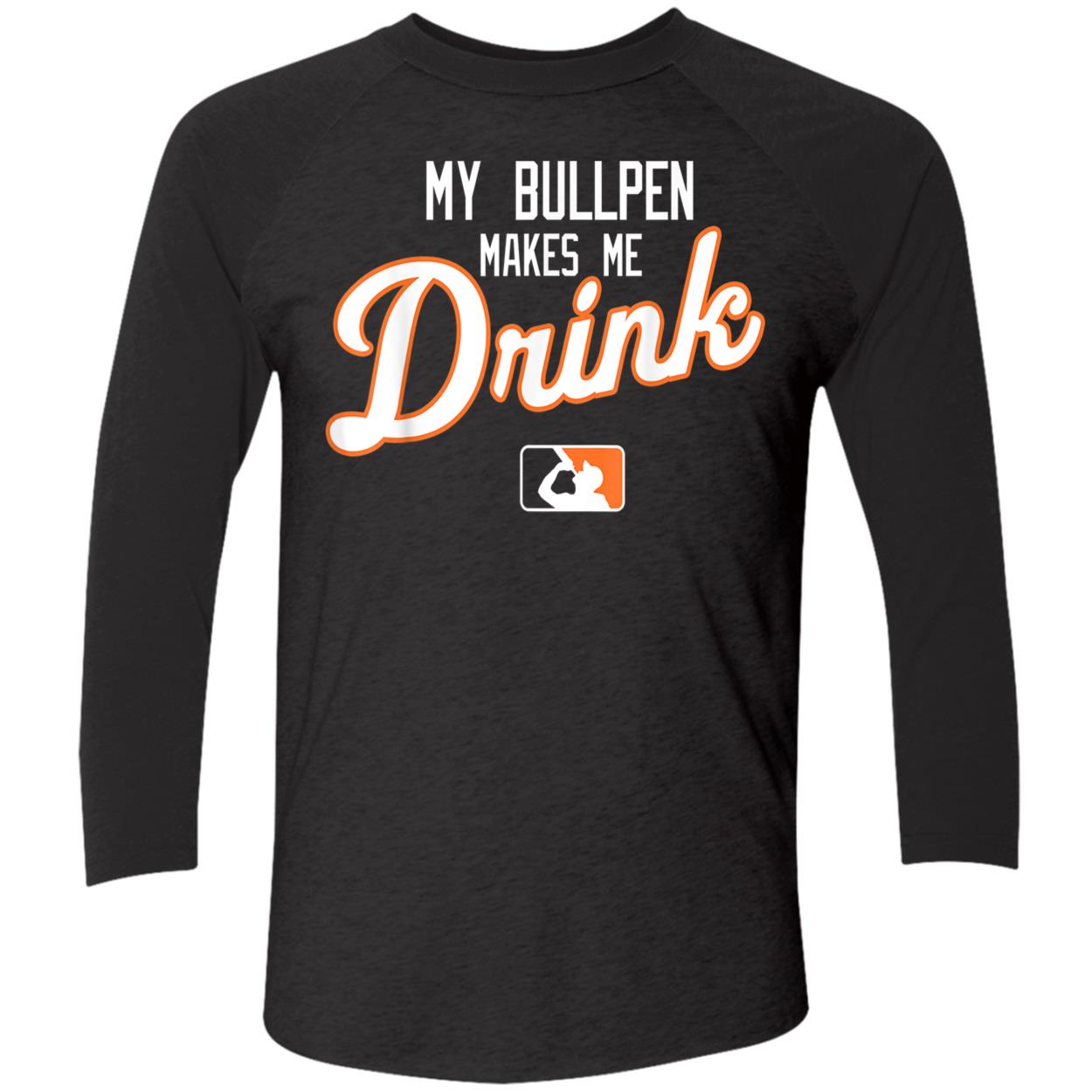My Bullpen Makes Me Drink Shirt My Bullpen Makes Me Drink Shirt