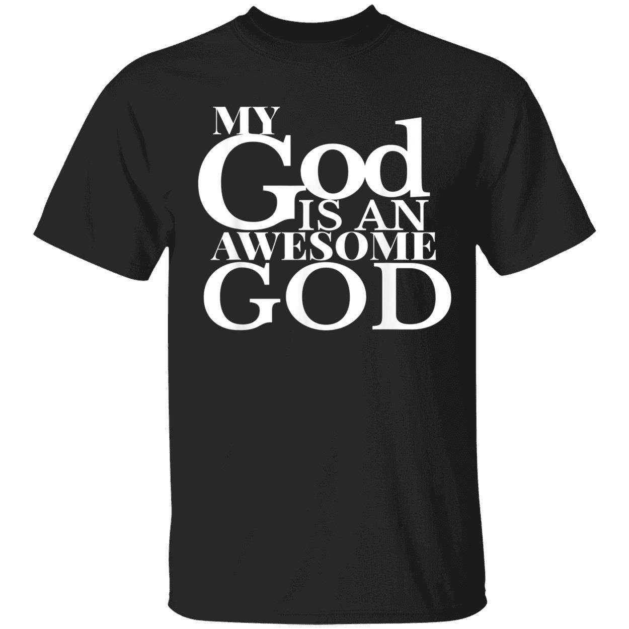 My God Is An Awesome God Shirt My God Is An Awesome God Shirt