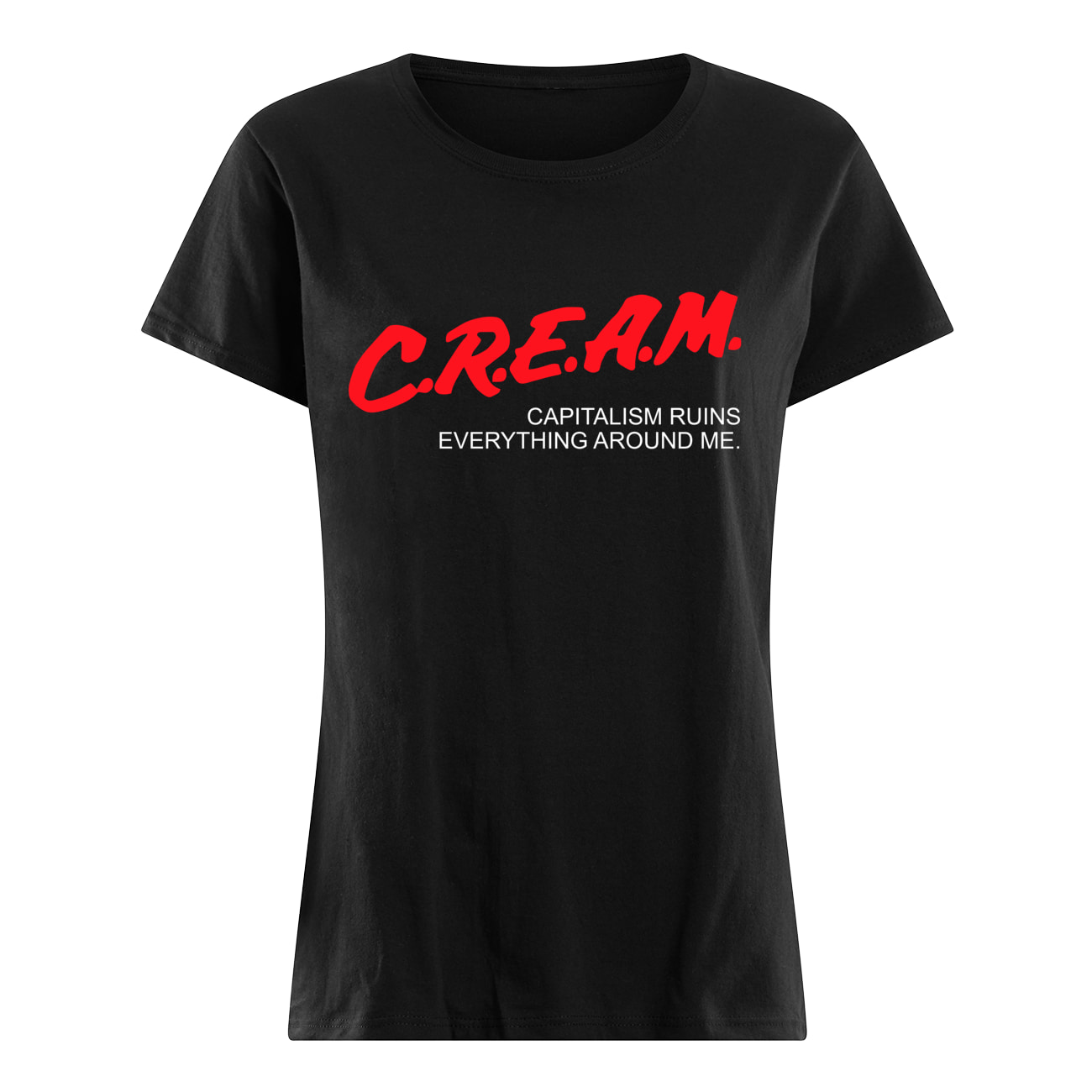 Cream Capitalism Ruins Everything Around Me Shirt Cream Capitalism Ruins Everything Around Me Shirt