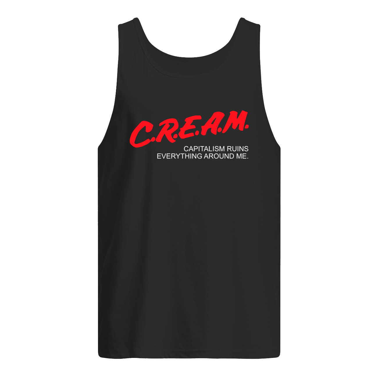 Cream Capitalism Ruins Everything Around Me Shirt Cream Capitalism Ruins Everything Around Me Shirt