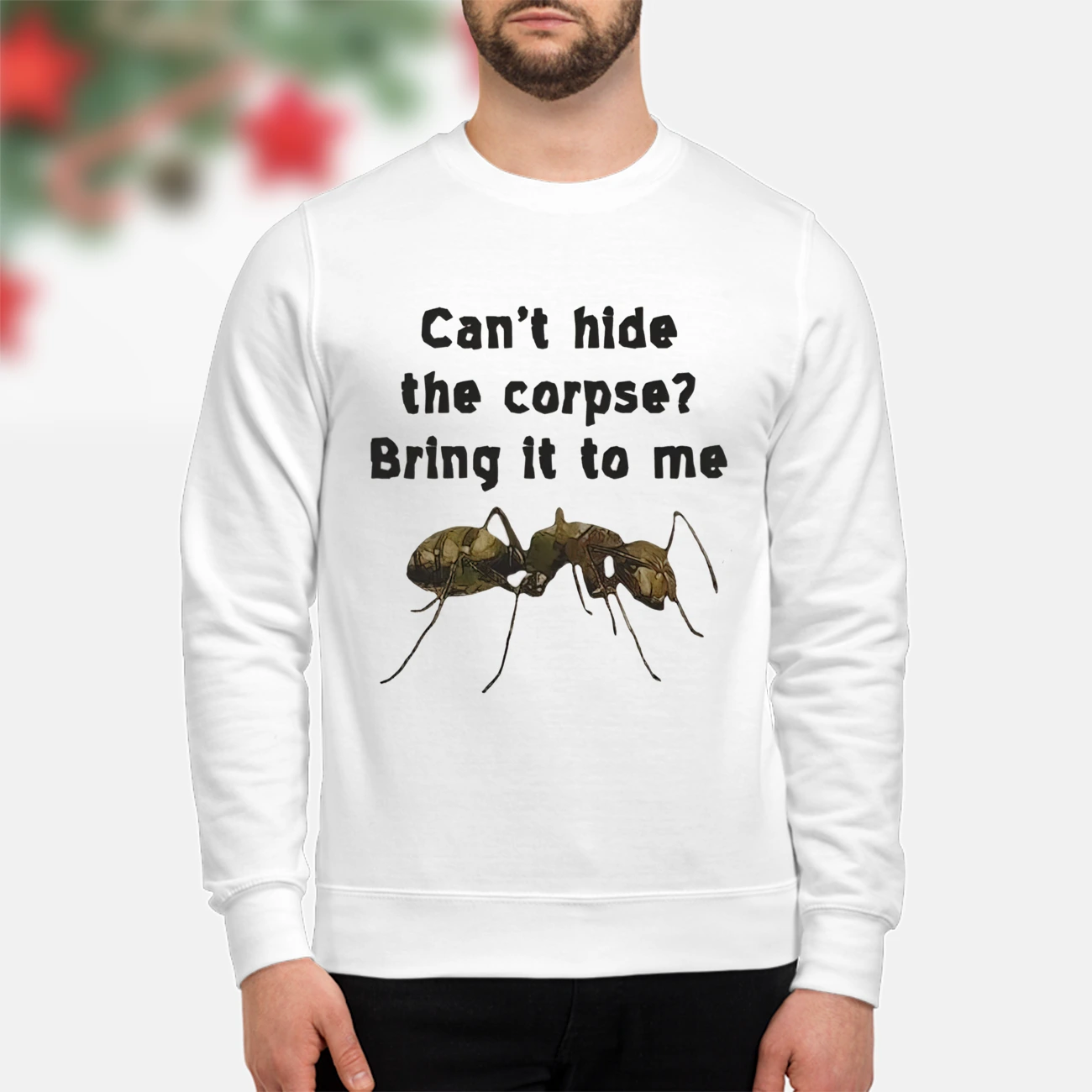 Can’T Hide The Corpse Bring It To Me Shirt Can’T Hide The Corpse Bring It To Me Shirt