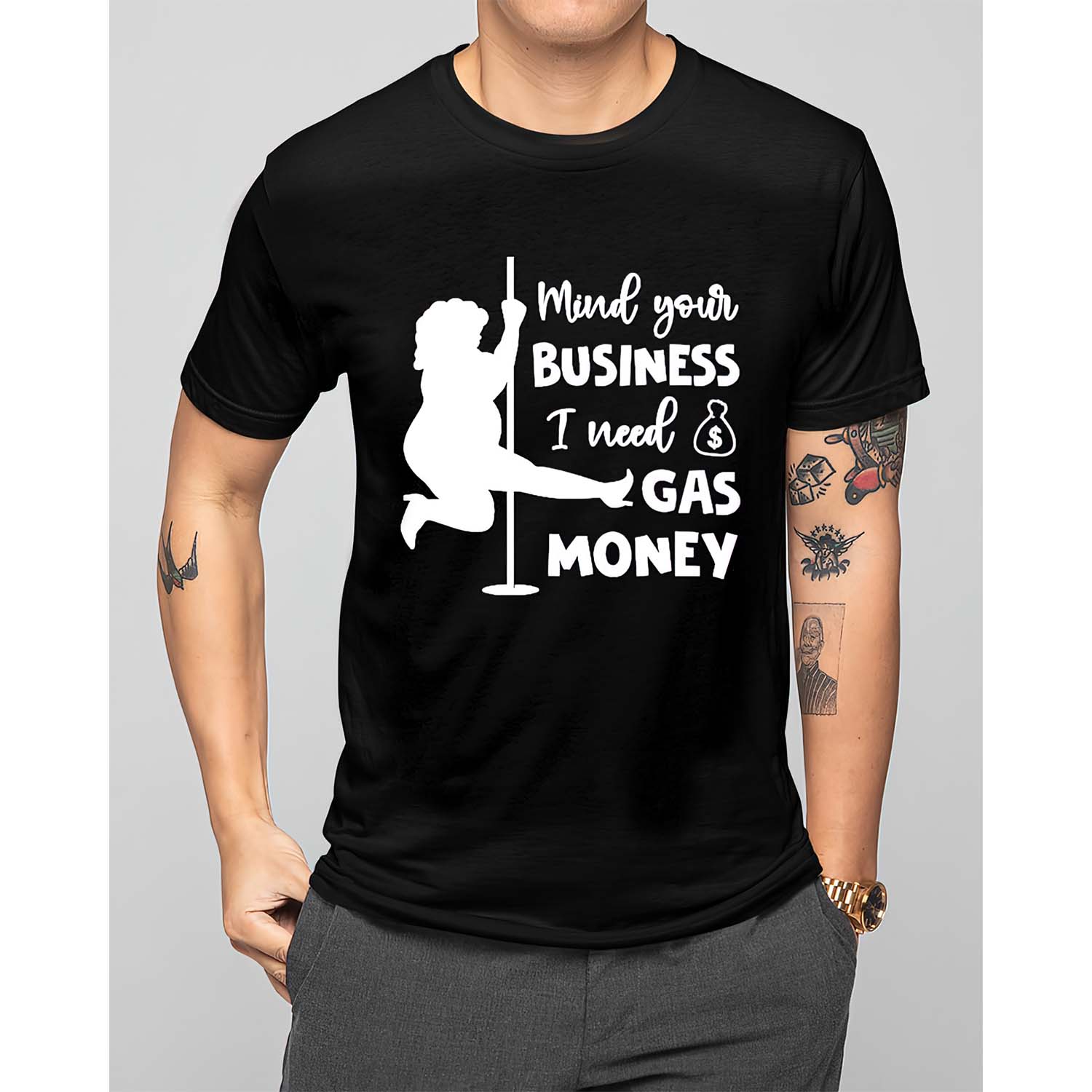Mind Your Business I Need Gas Money T-Shirt